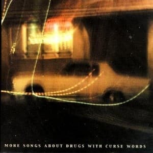 More Songs About Drugs With Curse Words