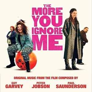 Original Music From The Film The More You Ignore Me