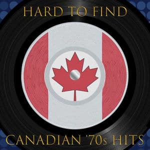 Hard to Find Canadian '70S Hits