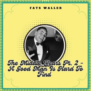 The Middle Years Pt. 2, A Good Man Is Hard To Find