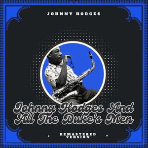Johnny Hodges and All the Duke's Men
