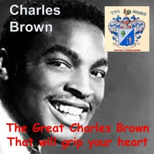 The Great Charles Brown that will grip your heart