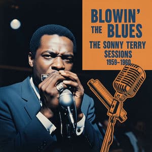 Blowin' the Blues: The Sonny Terry Sessions 1959-1960