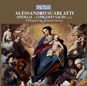 Scarlatti: Opera II, Concerti Sacri 6-10