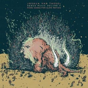 Dance Music, Vol. 2: More Songs for Slow Motion