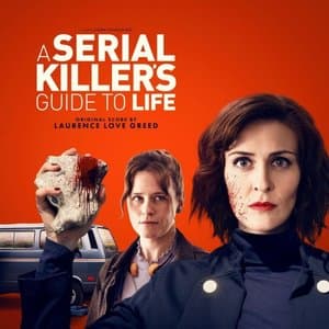 A Serial Killers Guide to Life (Original Motion Picture Soundtrack)