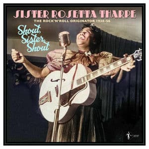 Shout, Sister, Shout: The Rock 'n' Roll Originator 1938-56