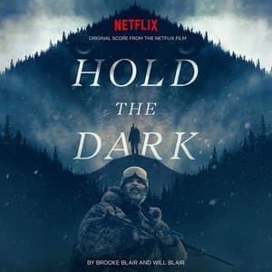 Hold The Dark (Original Score From The Netflix Film)