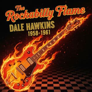 The Rockabilly Flame - Dale Hawkins 1958-1961