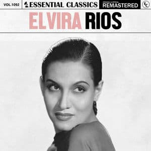 Essential Classics, Vol. 1092: Elvira Rios