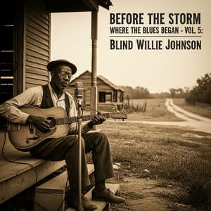 Before the Storm: Where the Blues Began - Vol. 5