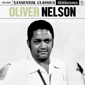Essential Classics, Vol. 587: Oliver Nelson