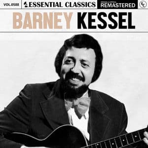 Essential Classics, Vol. 588: Barney Kessel