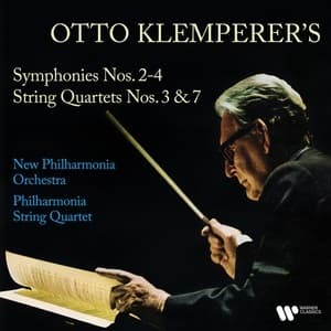 Symphonies Nos. 2 - 4, String Quartets Nos. 3 & 7 (Philharmonia String Quartet, Otto Klemperer)