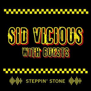 Steppin' Stone: Sid Vicious with Guests