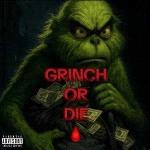 IT'S GRINCH OR DIE