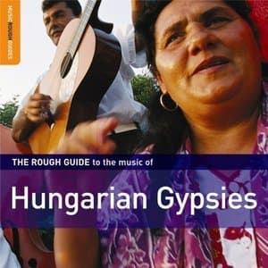 The Rough Guide To The Music Of Hungarian Gypsies