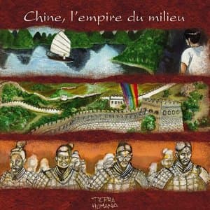 Terra Humana: Chine, lempire du milieu