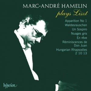 Hamelin Plays Liszt: Hungarian Rhapsodies Nos. 2, 10 & 13; Un sospiro; Nuages gris etc.