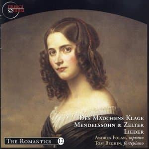 Mendelssohn & Zelter: Des Madchens Klage