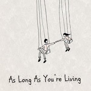 As Long As Youre Living