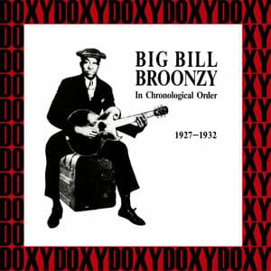 Big Bill Broonzy In Chronological Order, 1927-1932