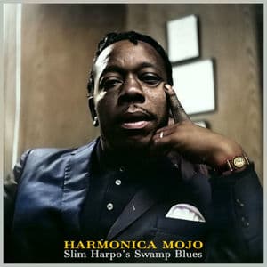 Harmonica Mojo - Slim Harpo's Swamp Blues