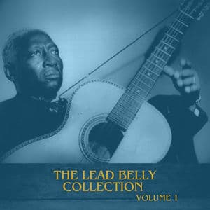 The Lead Belly Collection, Vol. 1