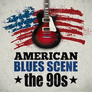 American Blues Scene: The 90s