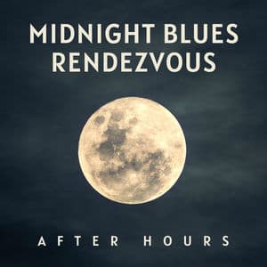 Midnight Blues Rendezvous: After Hours