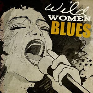 Wild Women Blues