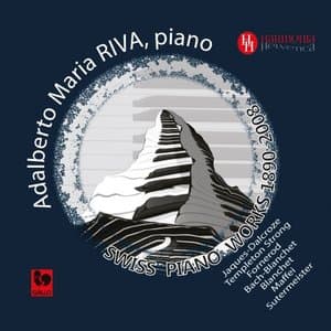 Swiss Piano Works: Jaques-Dalcroze - Templeton Strong - Fornerod - Blanchet - Maffei - Sutermeister