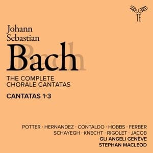 The Complete Chorale Cantatas / Cantatas 1-3 (Gli Angeli Geneve)