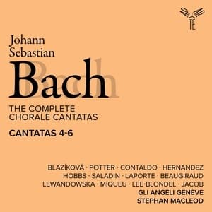The Complete Chorale Cantatas / Cantatas 4-6 (Gli Angeli Geneve)