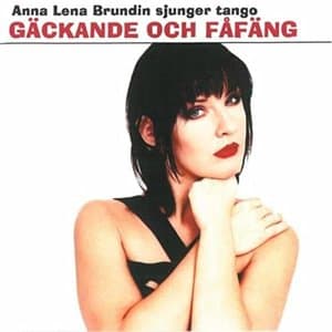 Gackande Och Fafang - Anna Lena Brundin Sjunger Tango