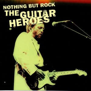 Nothing but Rock (Guitar Heroes)