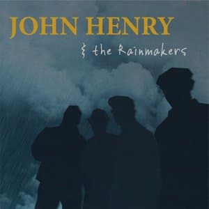 John Henry and the Rainmakers