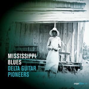 Saga Blues: Saga Blues: Mississippi Blues "Delta Guitar Pioneers" 