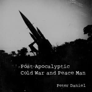 Post Apocalyptic Cold War and Peace Man