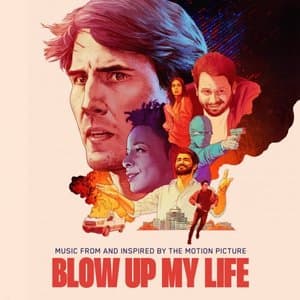 Blow Up My Life (Music From And Inspired By The Motion Picture)