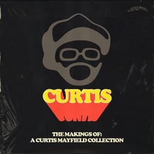 The Makings Of: A Curtis Mayfield Collection