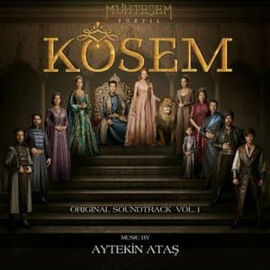 Muhtesem Yuzyil: Kosem, Vol. 1 (Original Soundtrack)