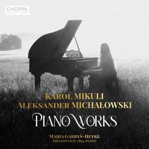 Karol Mikuli, Aleksander Michalowki: Piano Works