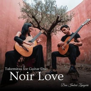 Noir Love (Takemitsu for Guitar Duo)