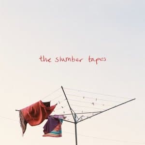 The Slumber Tapes