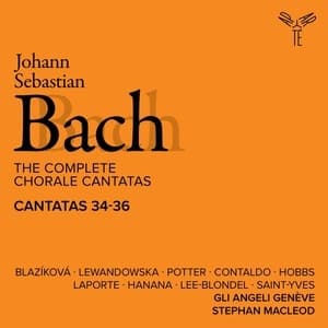The Complete Chorale Cantatas / Cantatas 33-36 (Gli Angeli Geneve)