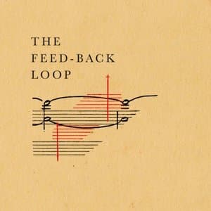 The Feed-Back Loop