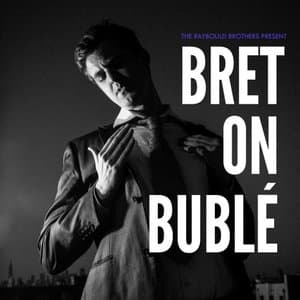 Bret on Buble