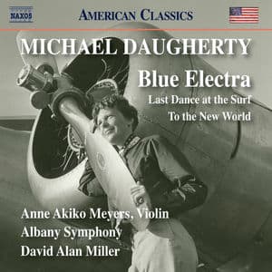 Michael Daugherty: Blue Electra, Last Dance at the Surf & To the New World