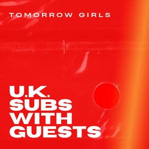 Tomorrow Girls: U.K. Subs with Guests